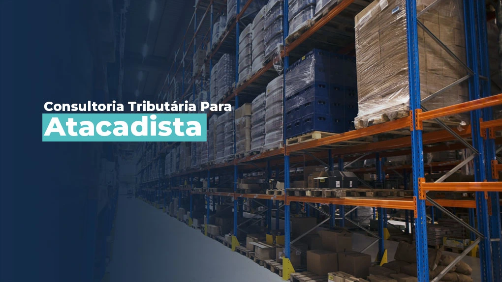 Atacadista Lucrativo: Estratégias Tributárias